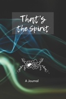 That's The Spirit: A Journal 1712591487 Book Cover