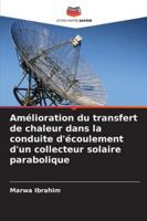 Amélioration du transfert de chaleur dans la conduite d'écoulement d'un collecteur solaire parabolique 6209305156 Book Cover