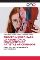 Procedimiento Para La Atención Al Movimiento de Artistas Aficionados (Spanish Edition) 6209326552 Book Cover