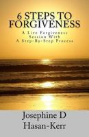 6 Steps to Forgiveness 1479275123 Book Cover