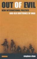 Out of Evil: New International Politics and Old Doctrines of War 047203085X Book Cover