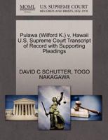 Pulawa (Wilford K.) v. Hawaii U.S. Supreme Court Transcript of Record with Supporting Pleadings 1270689118 Book Cover