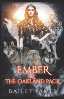 Ember & The Oakland Pack: A Shifter Reverse Harem B08NVDLQHZ Book Cover