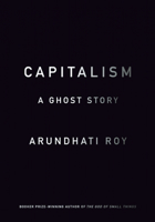 Capitalism: A Ghost Story 1608463850 Book Cover