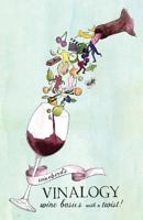 Winebird's Vinalogy: Wine Basics with a Twist! 1909878685 Book Cover