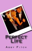Perfect LIfe 1503009726 Book Cover