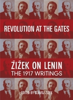 Revolution at the Gates: Zizek of Lenin, the 1917 Writings 1859846610 Book Cover