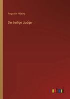 Der heilige Liudger 3368670611 Book Cover
