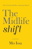 The Midlife Shift: How I Left the Rat Race and Found Myself 1068757213 Book Cover