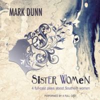 Sister Women: Four Audio Plays about Southern Women 1504679466 Book Cover