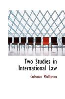 Two Studies in International Law 1022095609 Book Cover