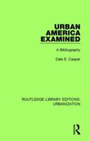 Urban America Examined: A Bibliography 0815379153 Book Cover