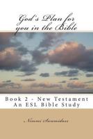 God's Plan for You in the Bible: Book 2 - New Testament 1479135313 Book Cover