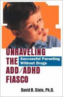 Unraveling The Add/Adhd Fiasco 0740718592 Book Cover