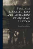 Personal Recollections and Impressions of Abraham Lincoln 101387708X Book Cover