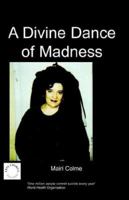 A Divine Dance of madness 1847470238 Book Cover