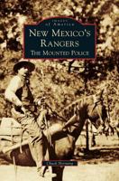 New Mexico's Rangers: The Mounted Police 0738579254 Book Cover