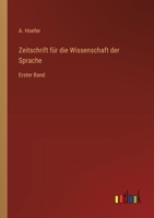 Zeitschrift für die Wissenschaft der Sprache: Erster Band 3368561308 Book Cover