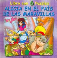Alicia En El Pais de Las Maravilas - Libro Con 6 Puzzles 8445906801 Book Cover