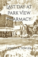 Last Day at Park View Pharmacy B096LYN8GK Book Cover