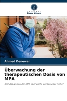 Überwachung der therapeutischen Dosis von MPA: Soll das Niveau der MPA überwacht werden oder nicht? 6204040790 Book Cover