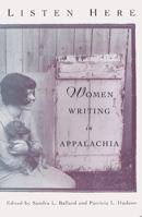 Listen Here: Women Writing in Appalachia 0813190665 Book Cover