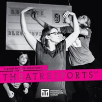 -(TM) - A Guide to Keith Johnstone's Theatresports(TM) 0995955506 Book Cover