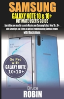 SAMSUNG  GALAXY NOTE 10 AND 10+ ULTIMATE USER’S GUIDE: Everything you need to Learn to Master your Samsung Galaxy Note 10 with Great Tips and Tricks ... Common Issues with illustrations B07Y4LNMBH Book Cover