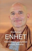 Enhet: Klarhet och Livsglädje genom Advaita (Swedish Edition) 9179695906 Book Cover