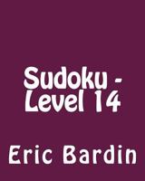 Sudoku - Level 14: Fun, Large Grid Sudoku Puzzles 148231925X Book Cover