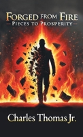 Forged From Fire: Pieces To Prosperity B0FRB2KC6C Book Cover