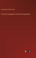 O rei dos navegantes; versão do hespanhol 3368713485 Book Cover
