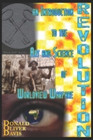 Revolution: an Introduction to the Art and Science of Worldview Warfare 1734545402 Book Cover