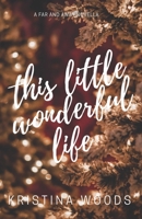 This Little Wonderful Life (Far and Away) B0GTVLF2M1 Book Cover
