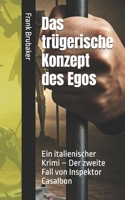 Das trügerische Konzept des Egos: Ein italienischer Krimi – Der zweite Fall von Inspektor Casalbon (German Edition) B0FNZW3TFQ Book Cover
