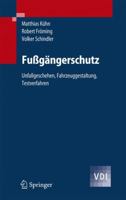 Fußgängerschutz: Unfallgeschehen, Fahrzeuggestaltung, Testverfahren (Vdi Buch) (German Edition) 3540343024 Book Cover