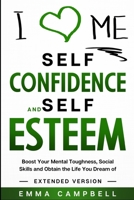 Self Confidence and Self Esteem: Boost Your Mental Toughness, Social Skills and Obtain the Life You Dream of  - Extended Version (Art of Happiness) B088Y89KFC Book Cover