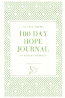 100 Day Hope Journal (Sacred Poems Journals) 1694915875 Book Cover