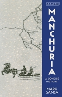 Manchuria: A Concise History 0755637119 Book Cover