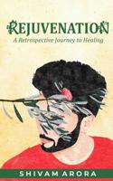 Rejuvenation: A Retrospective Journey to Healing 1091533199 Book Cover