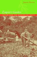 Empire's Garden: Assam and the Making of India 0822350491 Book Cover