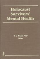Holocaust Survivors' Mental Health 1560246693 Book Cover