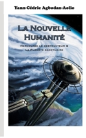 LA NOUVELLE HUMANITE: Hercolabe le Destructeur & la Planète Sanctuaire 1521396051 Book Cover