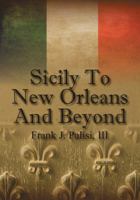 Sicily to New Orleans and Beyond 1432744534 Book Cover