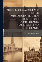 Skizzen, Gesammelt Auf Einer Wissenschaftlichen Reise Durch Deutschland, Frankreich Und England: Mit Besonderer Berücksichtigung Der Operativen ... In Den Jahren 1845-1847 1276125194 Book Cover