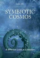 Symbiotic Cosmos: A different Look at Evolution 3750468885 Book Cover