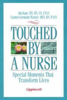 Touched by a Nurse: Special Moments That Transform Lives 0781718732 Book Cover