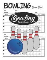 Bowling Scorebook: Bowling Score Cards, Bowling Score Keeper Book 1082134589 Book Cover