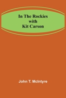 In the Rockies with Kit Carson, 9356700168 Book Cover