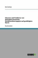 Chancen und Probleme von ökologieorientierten Wettbewerbsstragegien auf gesättigtem Markt 3640388461 Book Cover